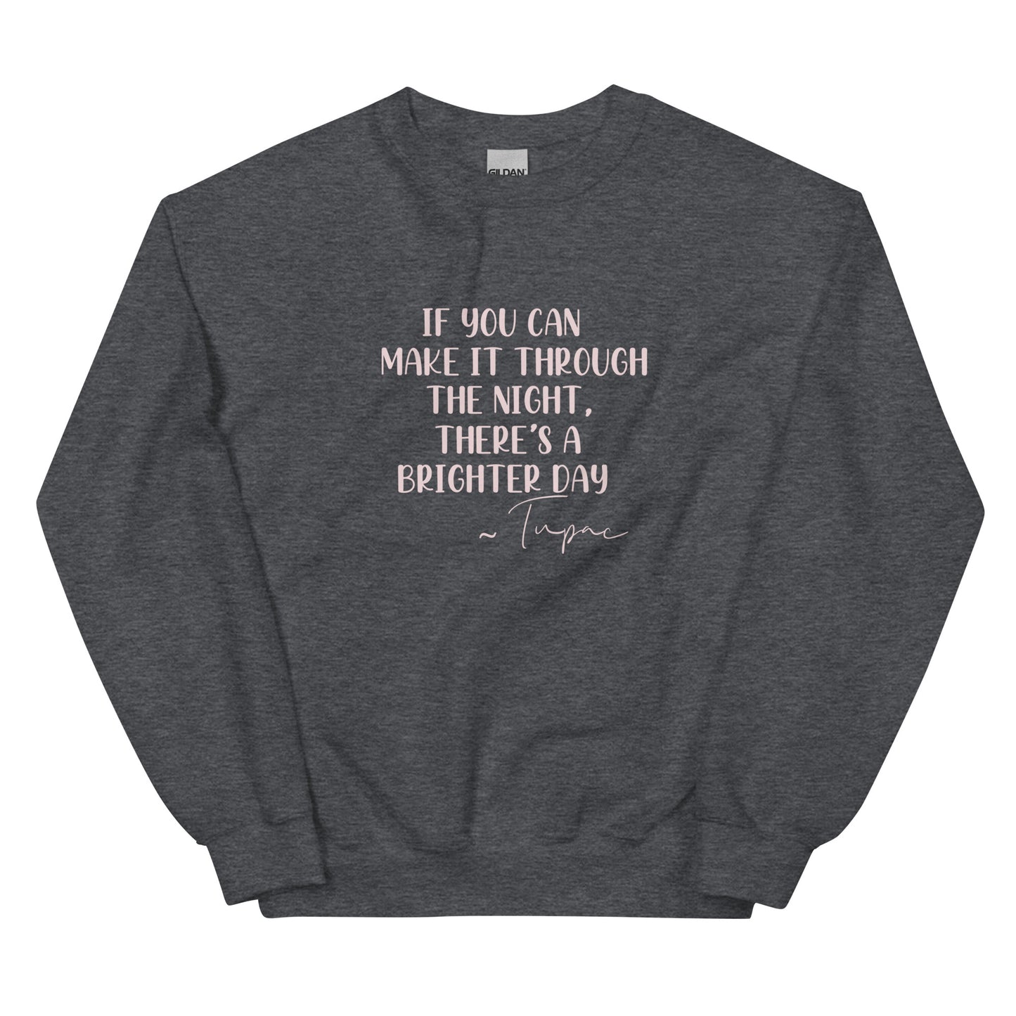 Tupac Quote Unisex Sweatshirt