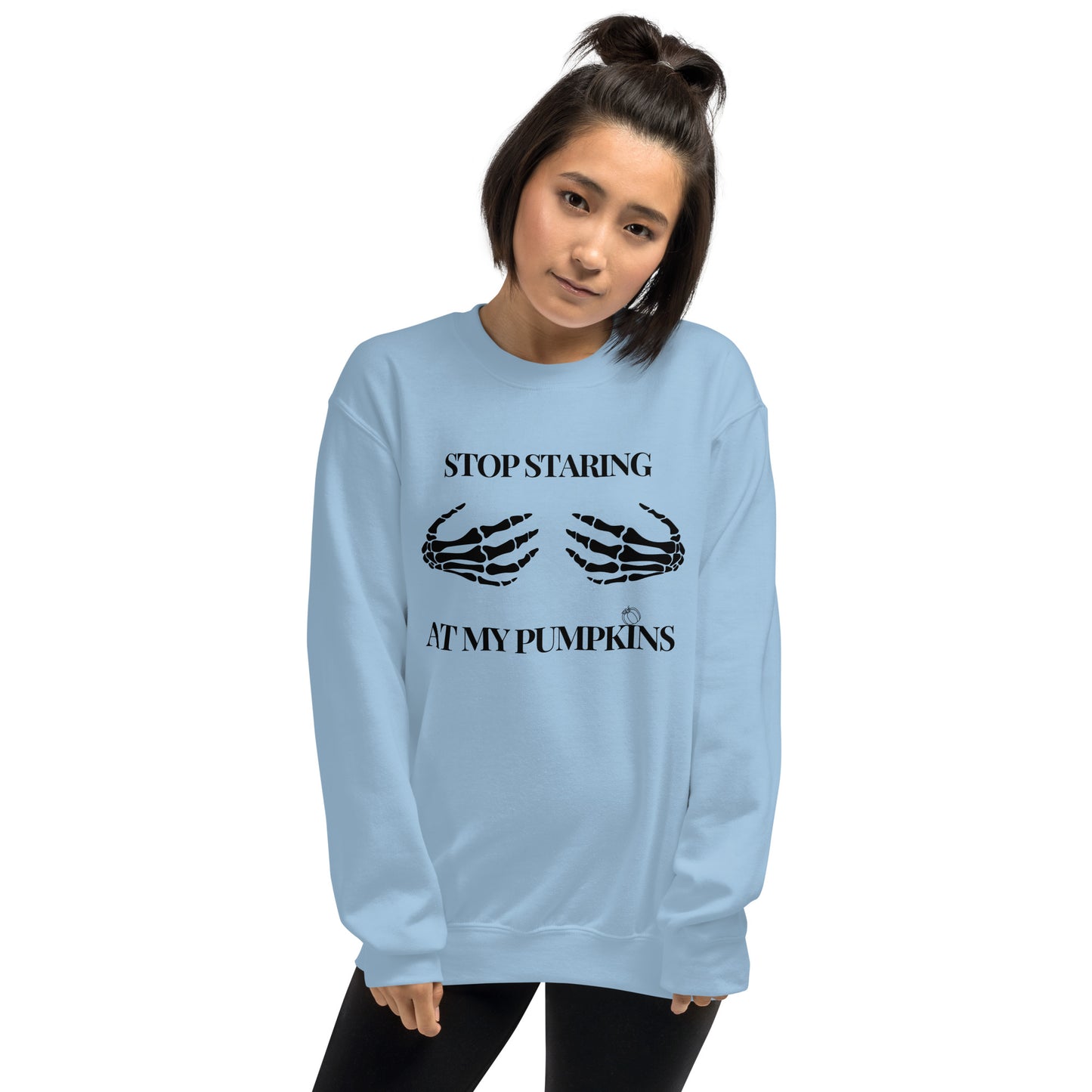 Stop Staring at my Pumpkins Funny Halloween Skeleton Hands Unisex Sweatshirt