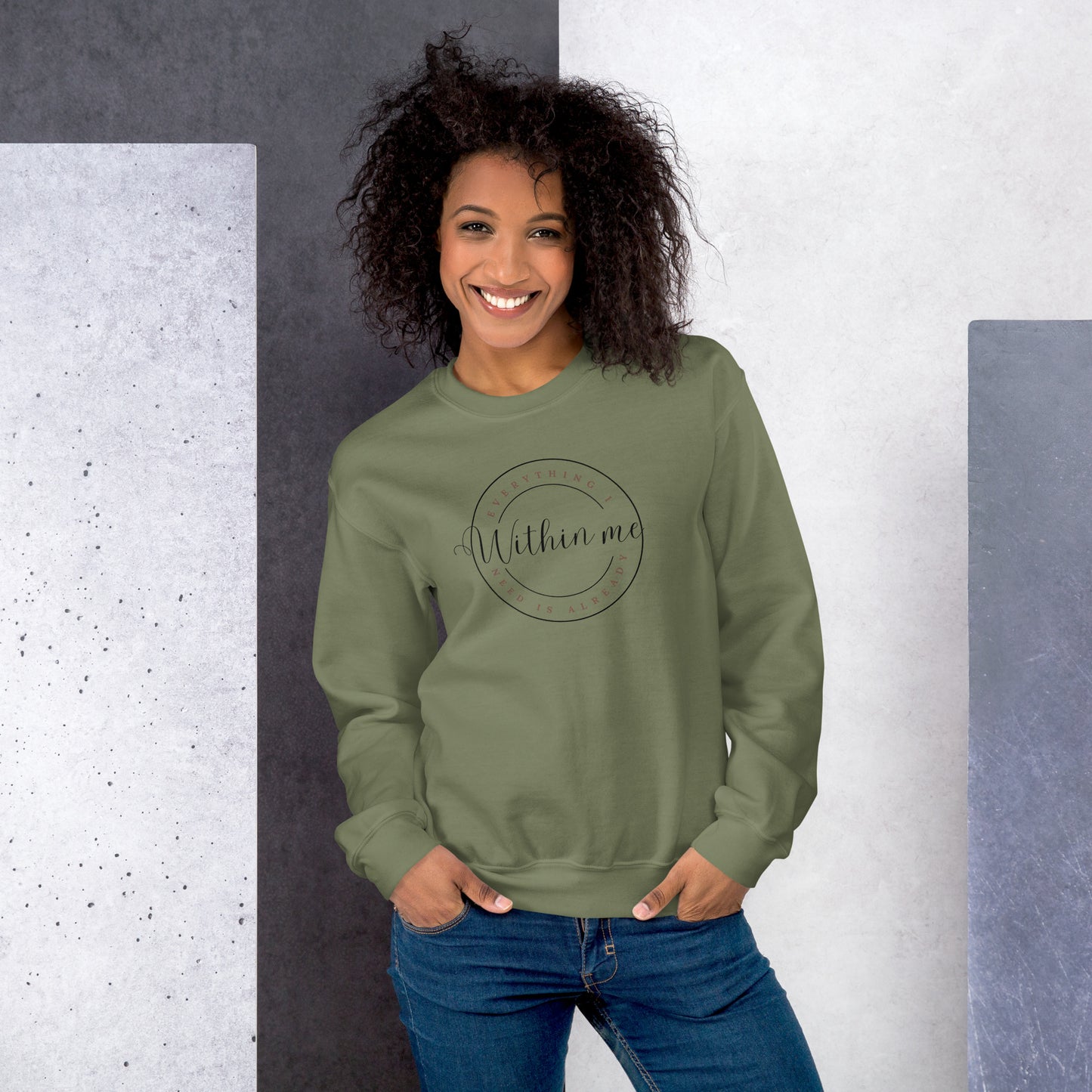Everything I need Is Already Within Me Unisex Sweatshirt