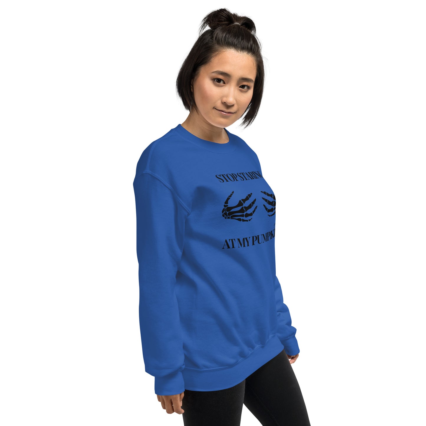 Stop Staring at my Pumpkins Funny Halloween Skeleton Hands Unisex Sweatshirt