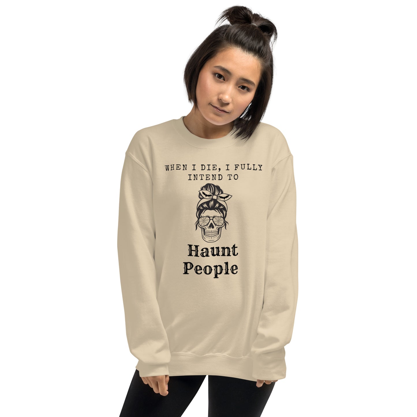 When I Die I Fully Intend to Haunt People Funny Halloween Unisex Sweatshirt