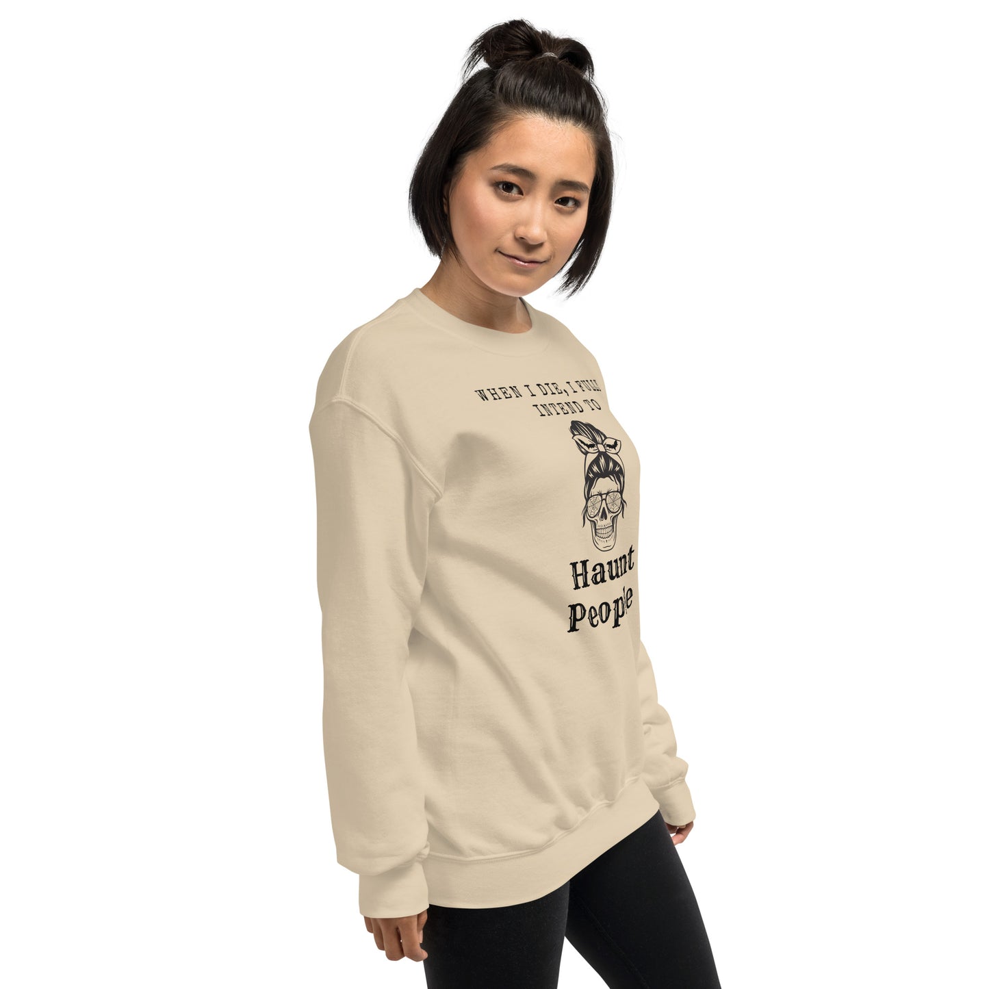 When I Die I Fully Intend to Haunt People Funny Halloween Unisex Sweatshirt