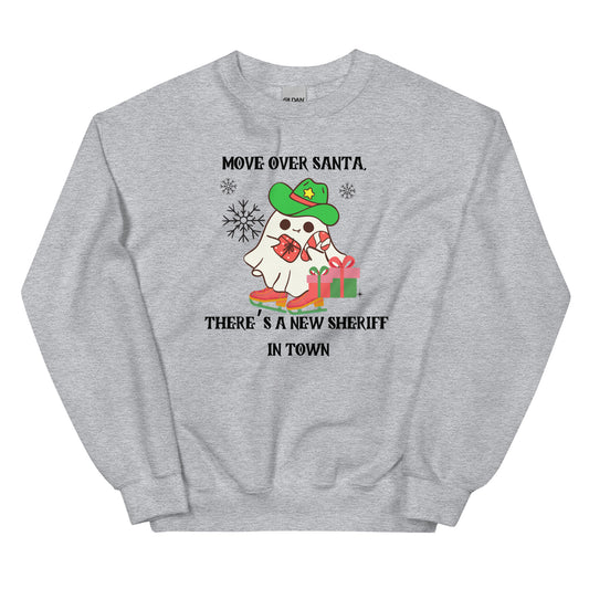 Move Over Santa, Theres a New Sheriff in Town Christmas Funny Ghost  Crewneck Unisex Sweatshirt