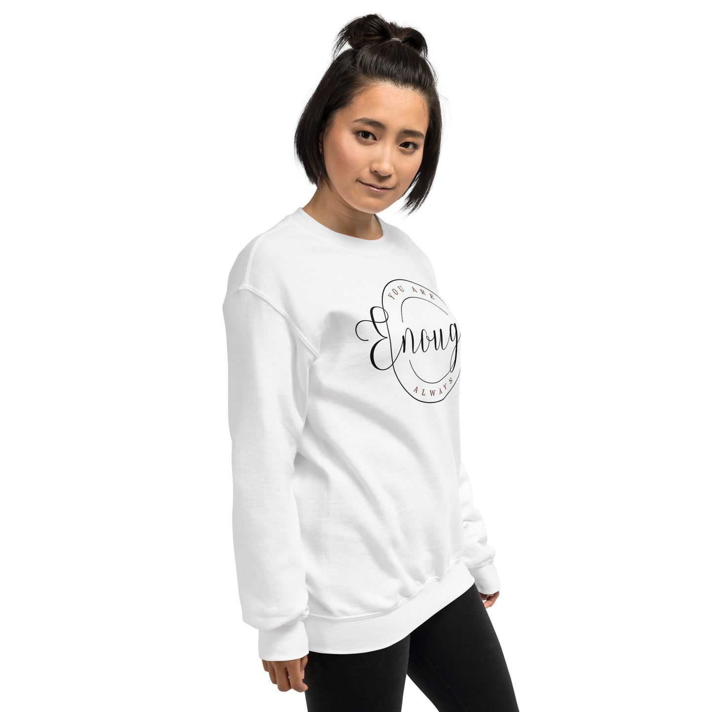 You Are Enough, Always Inspirational Motivational Unisex Crewneck Sweatshirt